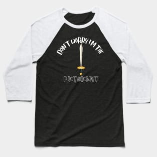 Don't Worry I'm The Protagonist Baseball T-Shirt